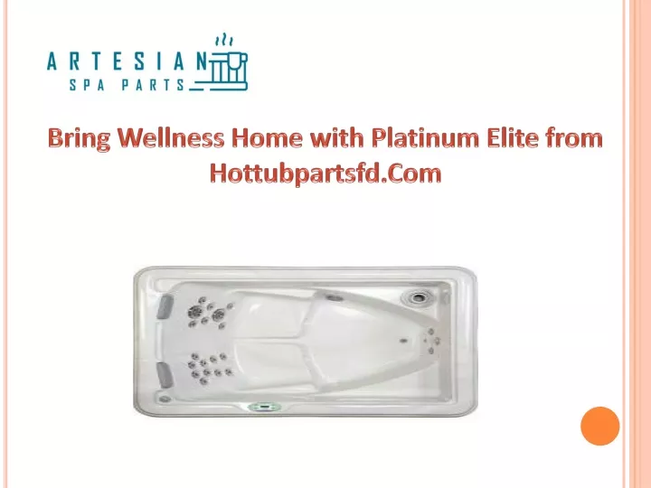 bring wellness home with platinum elite from