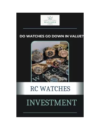 RC Watches Investment - Do watches go down in Value