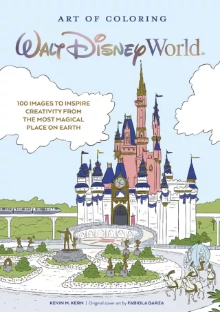 [PDF] DOWNLOAD Art of Coloring: Walt Disney World: 100 Images to Inspire Creativity from The