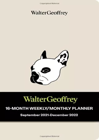 get [PDF] Download Walter Geoffrey 16-Month 2021-2022 Monthly/Weekly Planner Calendar