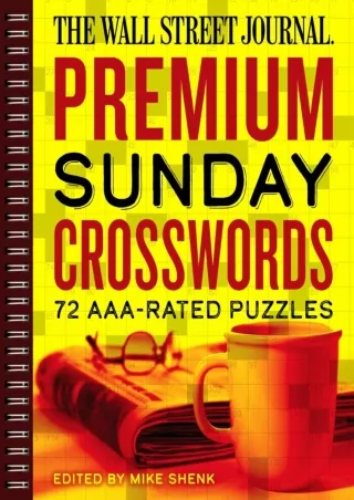 READ [PDF] The Wall Street Journal Premium Sunday Crosswords: 72 AAA-Rated Puzzles
