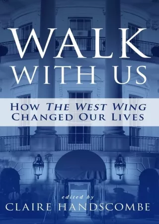 PDF_ Walk With Us: How The West Wing Changed Our Lives