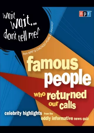 Read ebook [PDF] Wait Wait . . . Don't Tell Me! Famous People Who Returned Our Calls: Celebrity