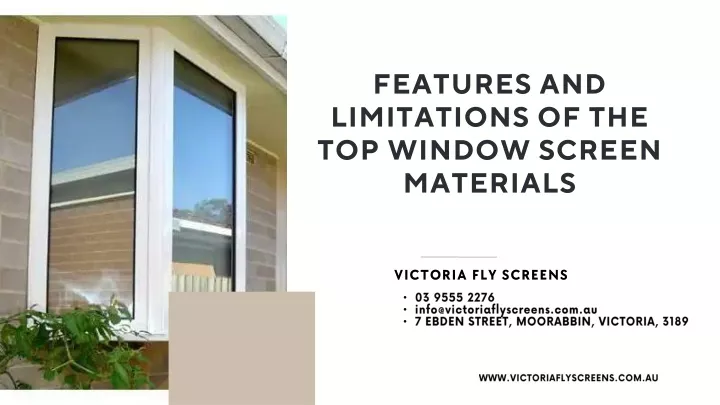 features and limitations of the top window screen