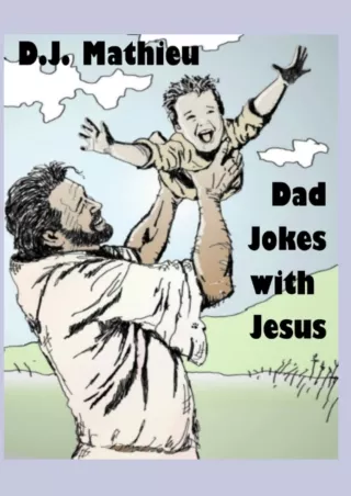 PDF/READ Dad Jokes with Jesus: A devotional for regular people with no fancy lingo and