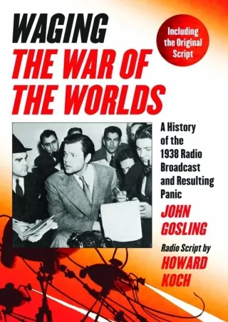 $PDF$/READ/DOWNLOAD Waging The War of the Worlds: A History of the 1938 Radio Broadcast and
