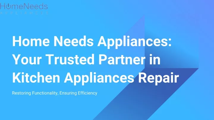 home needs appliances your trusted partner