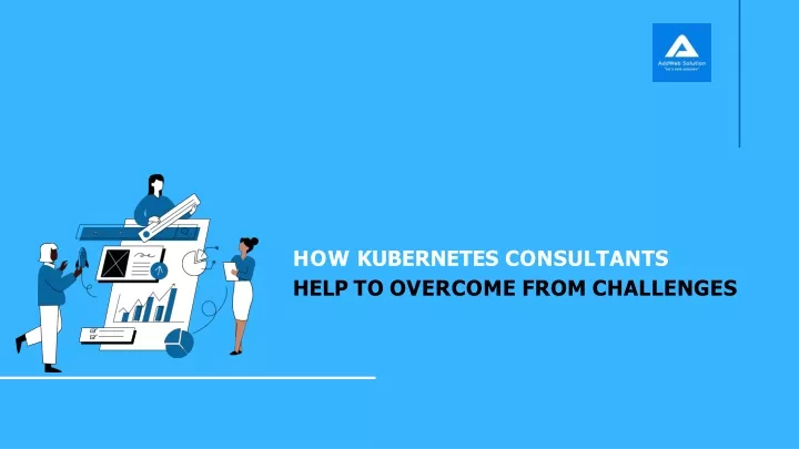 how kubernetes consultants help to overcome from challenges