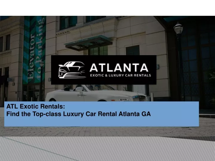atl exotic rentals find the top class luxury