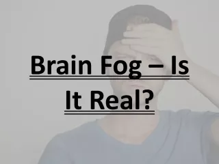 Brain Fog – Is It Real?