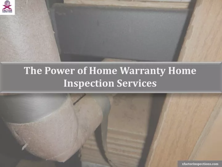 the power of home warranty home inspection
