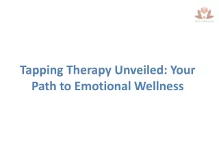 Tapping Therapy Unveiled: Your Path to Emotional Wellness