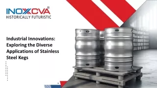 Industrial Innovations -Exploring the Diverse Applications of Stainless Steel Kegs