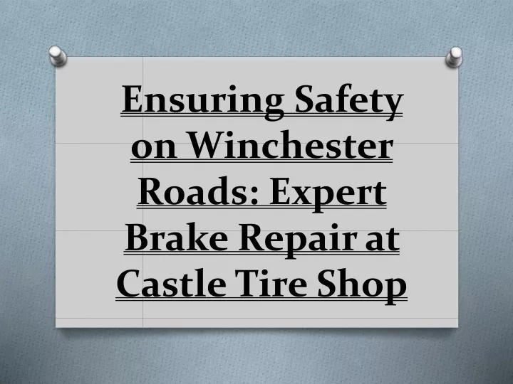 ensuring safety on winchester roads expert brake repair at castle tire shop