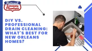DIY vs. Professional Drain Cleaning What's Best for New Orleans Homes