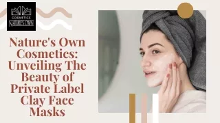 Transform Your Skincare Routine with Nature's Own Cosmetics Clay Masks