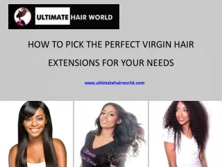 How to Pick the Perfect Virgin Hair Extensions for Your Needs - Ultimate Hair World