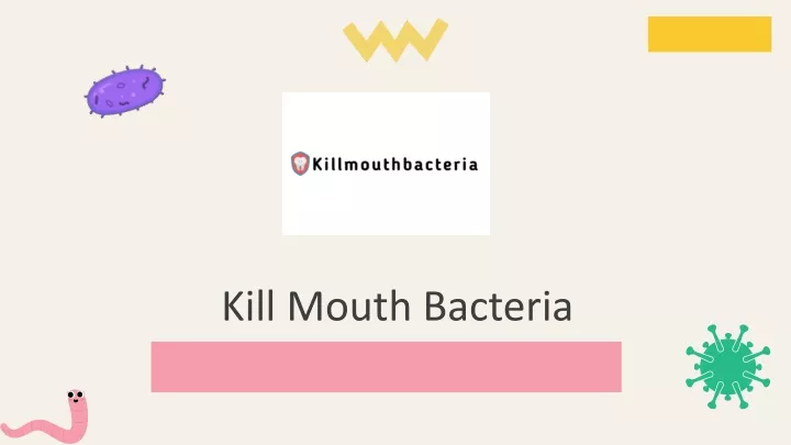 kill mouth bacteria