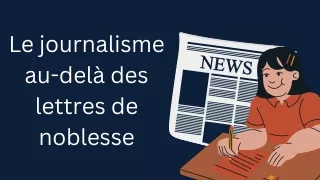 Louis Pierre Lafortune |  Le journalisme au-delà des lettres de noblesse