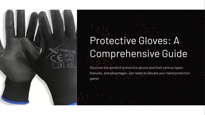 protective gloves a comprehensive guide