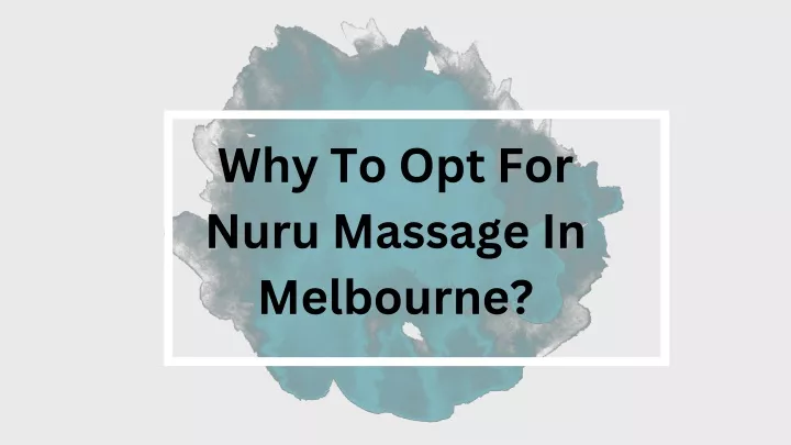 why to opt for nuru massage in melbourne