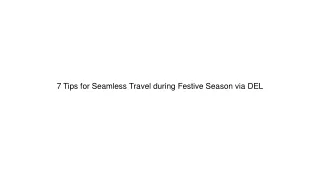 7 tips for seamless travel during festive season via del