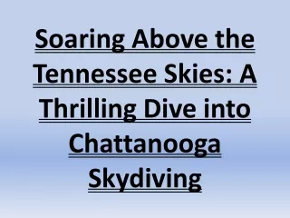Soaring Above the Tennessee Skies- A Thrilling Dive into Chattanooga Skydiving