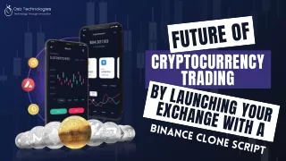 Future of Cryptocurrency Trading: Launching Your Exchange with a Binance Clone S