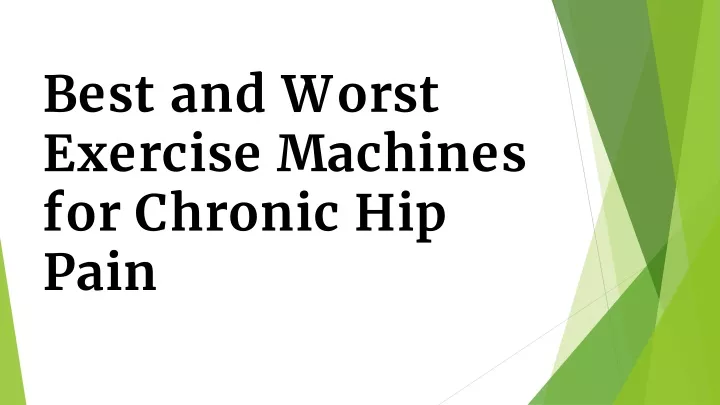 best and worst exercise machines for chronic hip pain