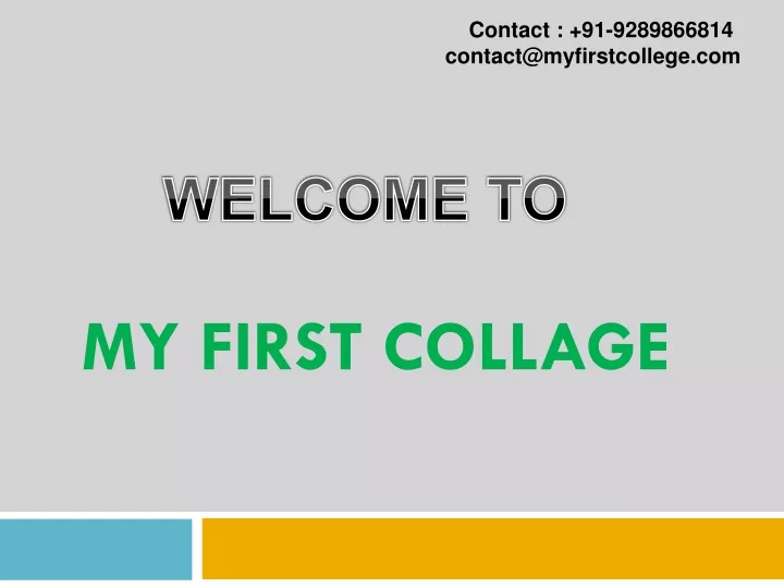 contact 91 9289866814 contact@myfirstcollege com