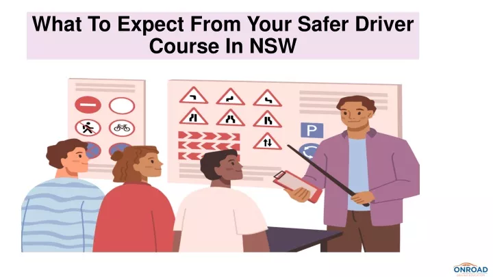 what to expect from your safer driver course in nsw