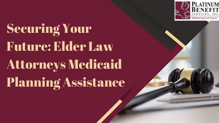 securing your future elder law attorneys medicaid