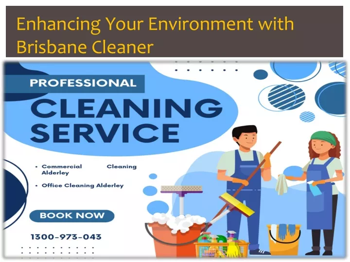 enhancing your environment with brisbane cleaner