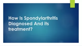 How Is Spondylarthritis Diagnosed And its treatment