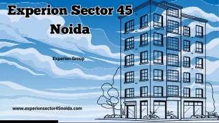 Experion Sector 45 Noida PPT