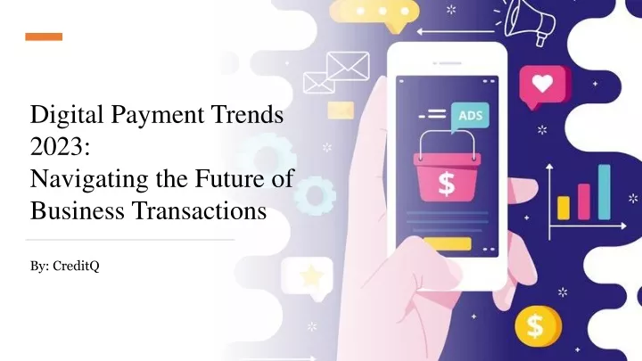 digital payment trends 2023 navigating the future of business transactions