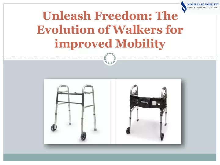 unleash freedom the evolution of walkers for improved mobility