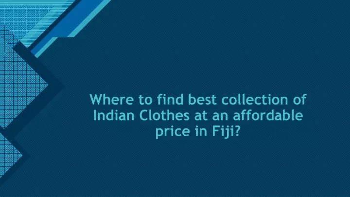 where to find best collection of indian clothes at an affordable price in fiji