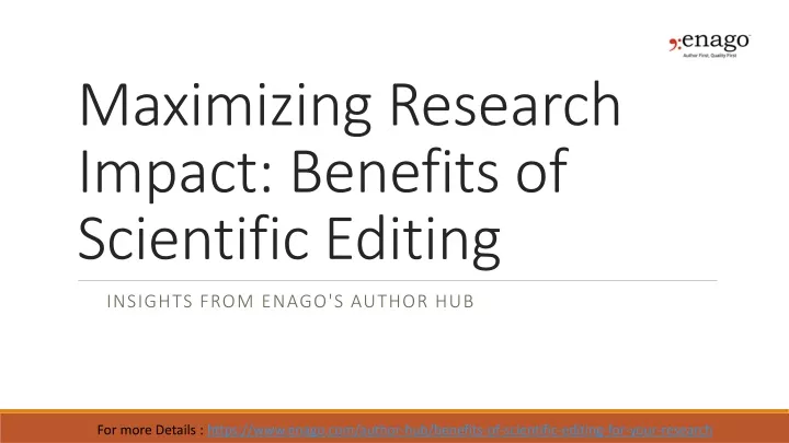 maximizing research impact benefits of scientific editing