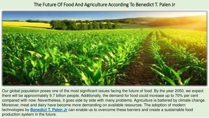 the future of food and agriculture according to benedict t palen jr