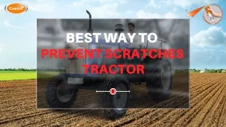 How can I prevent scratches on my tractor's paint?