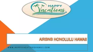 Airbnb Honolulu Hawaii - www.happyvacationshawaii.com