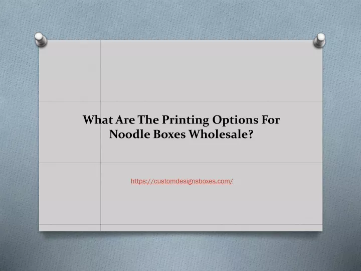 what are the printing options for noodle boxes wholesale