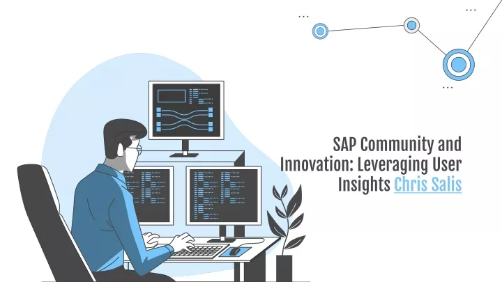 sap community and innovation leveraging user insights chris salis