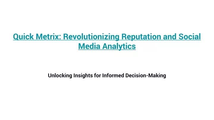 quick metrix revolutionizing reputation and social media analytics