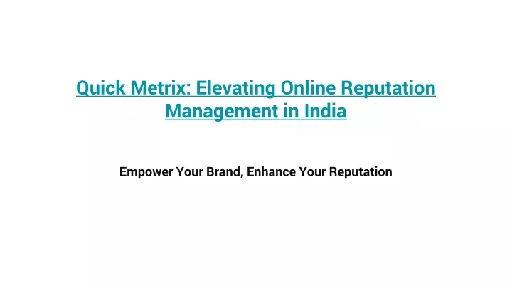 quick metrix elevating online reputation management in india