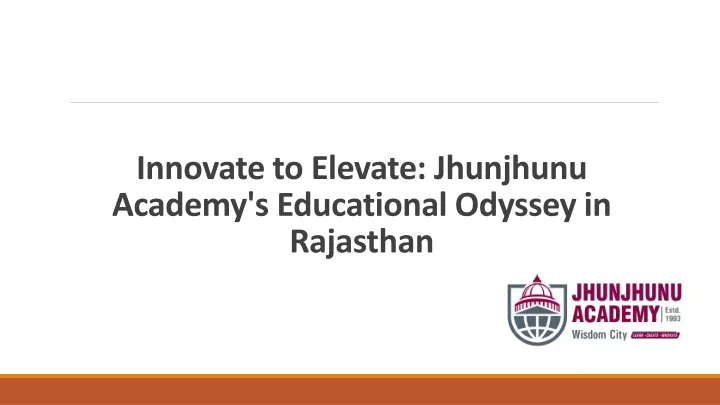 innovate to elevate jhunjhunu academy s educational odyssey in rajasthan