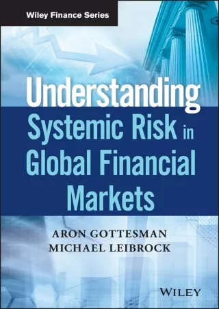 $PDF$/READ/DOWNLOAD Understanding Systemic Risk in Global Financial Markets (Wiley Finance)