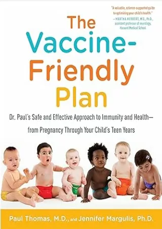 DOWNLOAD/PDF The Vaccine-Friendly Plan: Dr. Paul's Safe and Effective Approach to Immunity and Health-from Pregnancy Thr