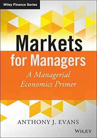 PDF/READ Markets for Managers: A Managerial Economics Primer (The Wiley Finance Series)